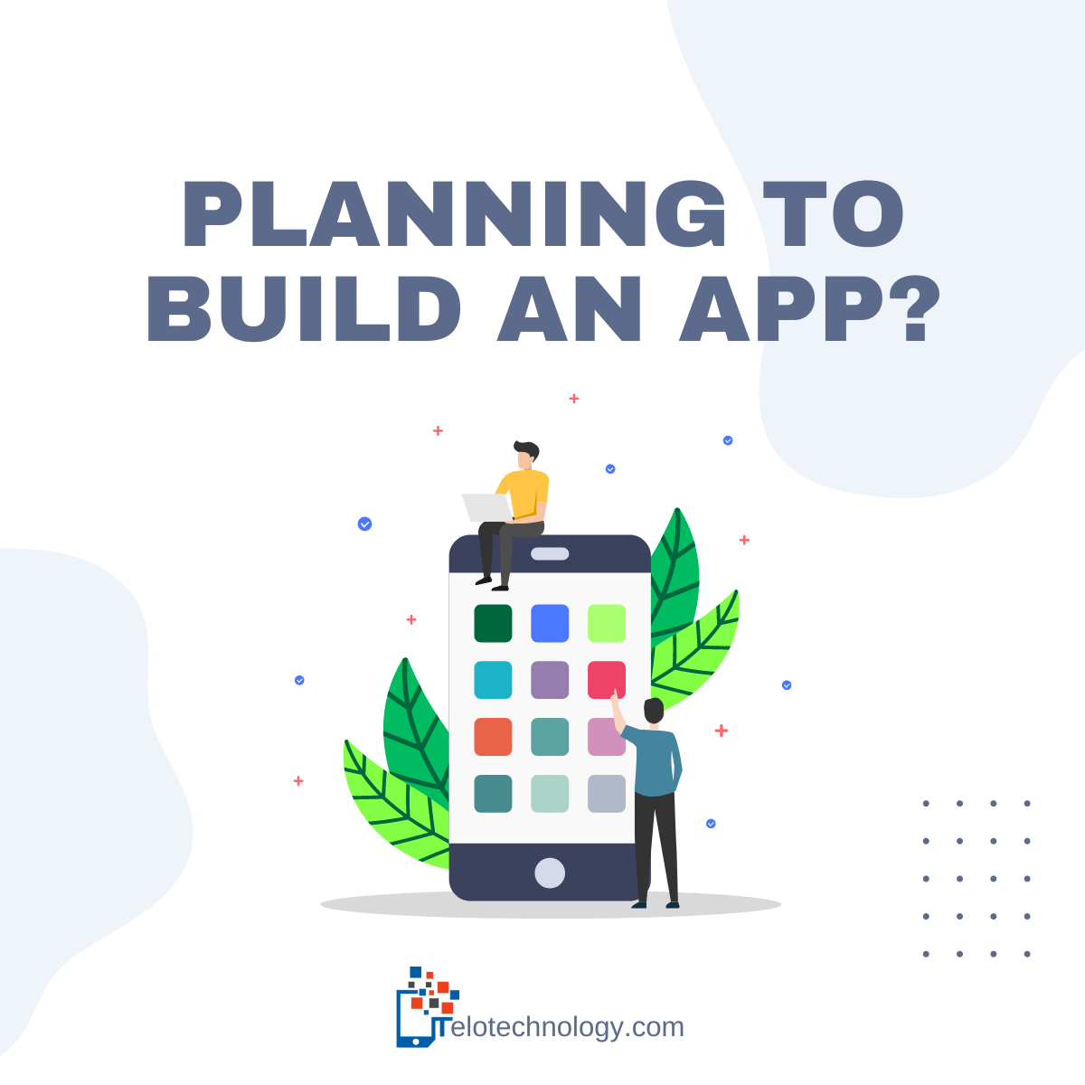 Planning To Build An App?​